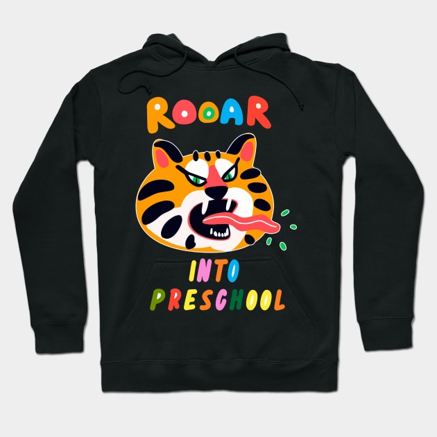 Roaring Into Preschool Hoodie by senpaistore101